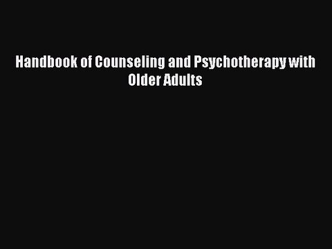 Download Handbook of Counseling and Psychotherapy with Older Adults PDF Free