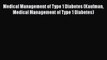 [Read book] Medical Management of Type 1 Diabetes (Kaufman Medical Management of Type 1 Diabetes)