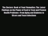 [Read book] The Doctors Book of Food Remedies: The Latest Findings on the Power of Food to