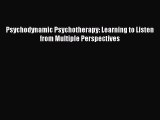 Download Psychodynamic Psychotherapy: Learning to Listen from Multiple Perspectives PDF Free