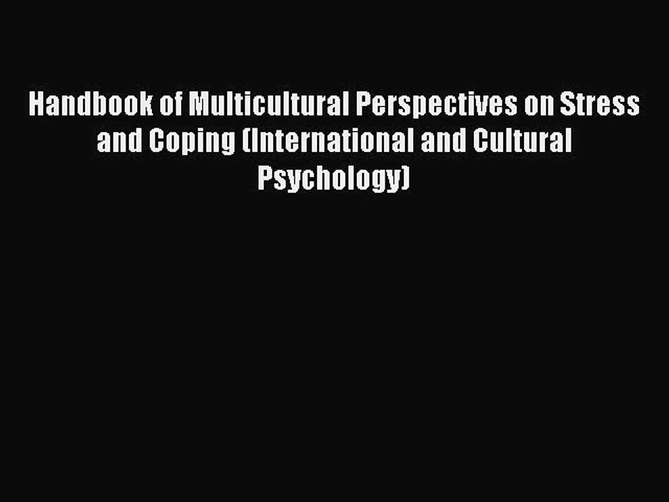Read Handbook of Multicultural Perspectives on Stress and Coping (International and Cultural