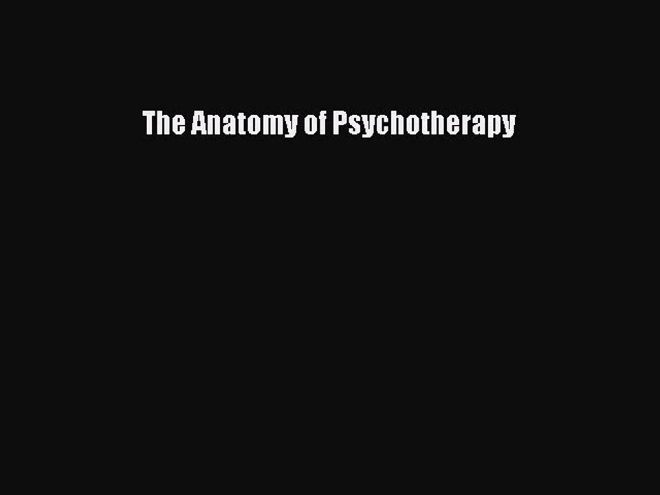 Read The Anatomy of Psychotherapy Ebook Free