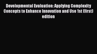 [Read book] Developmental Evaluation: Applying Complexity Concepts to Enhance Innovation and