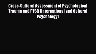 [Read book] Cross-Cultural Assessment of Psychological Trauma and PTSD (International and Cultural