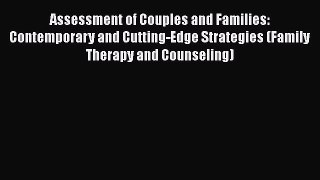 [Read book] Assessment of Couples and Families: Contemporary and Cutting-Edge Strategies (Family