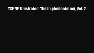 Read TCP/IP Illustrated: The Implementation Vol. 2 Ebook Free