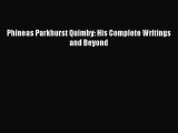 Read Phineas Parkhurst Quimby: His Complete Writings and Beyond PDF Free