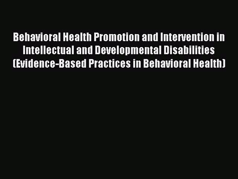 Read Behavioral Health Promotion and Intervention in Intellectual and Developmental Disabilities