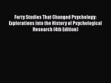 [Read book] Forty Studies That Changed Psychology: Explorations into the History of Psychological