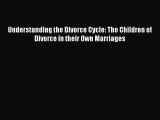 [Read book] Understanding the Divorce Cycle: The Children of Divorce in their Own Marriages