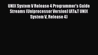 Read UNIX System V Release 4 Programmer's Guide Streams (Uniprocessor Version) (AT&T UNIX System