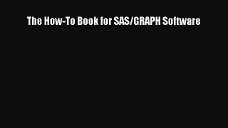 Read The How-To Book for SAS/GRAPH Software PDF Free