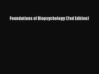 Download Foundations of Biopsychology (2nd Edition) Free 📘