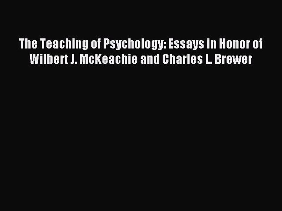 Read The Teaching of Psychology: Essays in Honor of Wilbert J. McKeachie and Charles L. Brewer