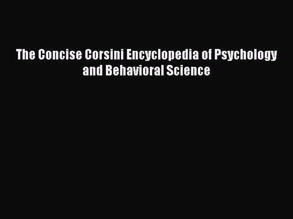 Read The Concise Corsini Encyclopedia of Psychology and Behavioral Science Ebook Free