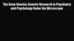 [Read book] The Gene Illusion: Genetic Research in Psychiatry and Psychology Under the Microscope