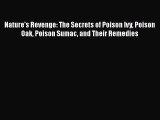 [Read book] Nature's Revenge: The Secrets of Poison Ivy Poison Oak Poison Sumac and Their Remedies