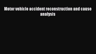 [Read book] Motor vehicle accident reconstruction and cause analysis [Download] Full Ebook