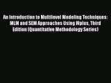 [Read book] An Introduction to Multilevel Modeling Techniques: MLM and SEM Approaches Using