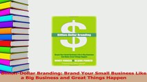 Read  BillionDollar Branding Brand Your Small Business Like a Big Business and Great Things Ebook Free