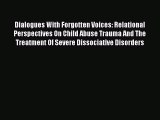 [Read book] Dialogues With Forgotten Voices: Relational Perspectives On Child Abuse Trauma