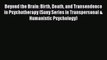 [Read book] Beyond the Brain: Birth Death and Transendence in Psychotherapy (Suny Series in