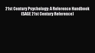 Download 21st Century Psychology: A Reference Handbook (SAGE 21st Century Reference) PDF Online