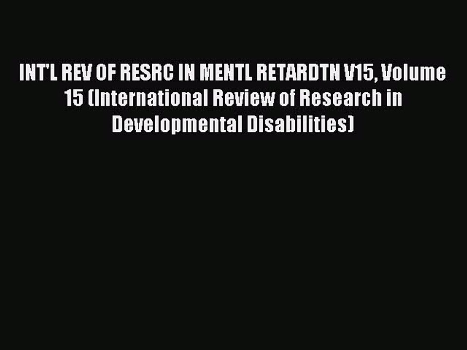 Read INT'L REV OF RESRC IN MENTL RETARDTN V15 Volume 15 (International Review of Research in