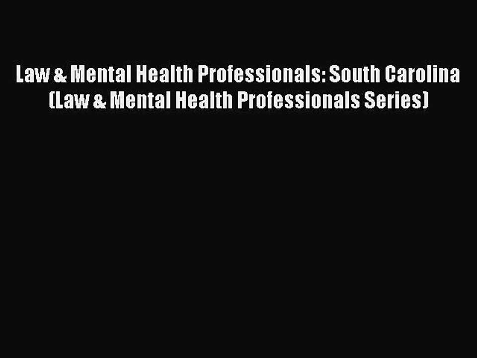 Read Law & Mental Health Professionals: South Carolina (Law & Mental Health Professionals Series)