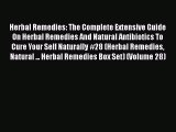 [Read book] Herbal Remedies: The Complete Extensive Guide On Herbal Remedies And Natural Antibiotics