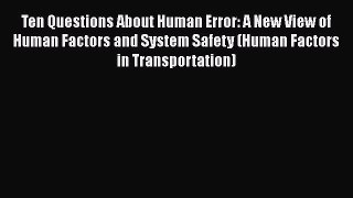[Read book] Ten Questions About Human Error: A New View of Human Factors and System Safety
