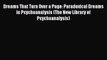Read Dreams That Turn Over a Page: Paradoxical Dreams in Psychoanalysis (The New Library of