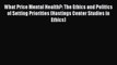 Read What Price Mental Health?: The Ethics and Politics of Setting Priorities (Hastings Center