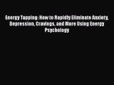 [Read book] Energy Tapping: How to Rapidly Eliminate Anxiety Depression Cravings and More Using