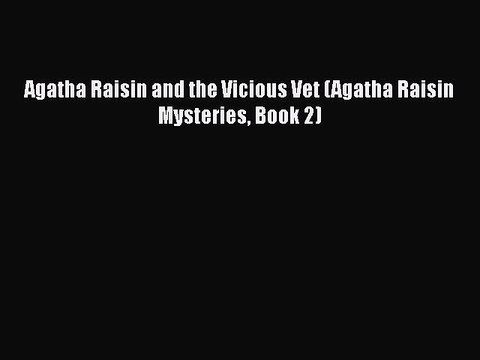 PDF Agatha Raisin and the Vicious Vet (Agatha Raisin Mysteries Book 2) EBook