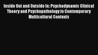 [Read book] Inside Out and Outside In: Psychodynamic Clinical Theory and Psychopathology in