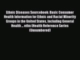 [Read book] Ethnic Diseases Sourcebook: Basic Consumer Health Information for Ethnic and Racial
