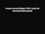 Download Jacques Lacan (Volume I) (RLE: Lacan): An Annotated Bibliography Ebook Free