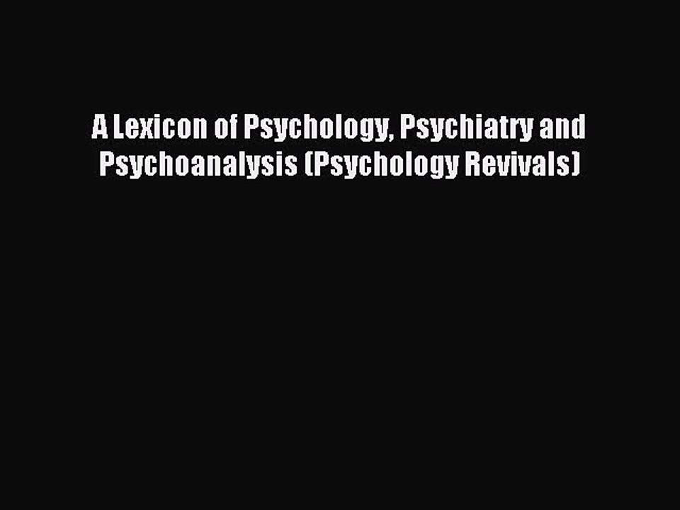 Download A Lexicon of Psychology Psychiatry and Psychoanalysis (Psychology Revivals) PDF Free