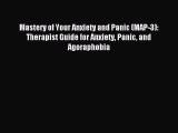 Read Mastery of Your Anxiety and Panic (MAP-3): Therapist Guide for Anxiety Panic and Agoraphobia