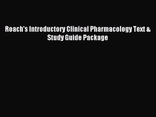 Read Roach's Introductory Clinical Pharmacology Text & Study Guide Package Ebook Free