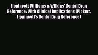 [Read book] Lippincott Williams & Wilkins' Dental Drug Reference: With Clinical Implications