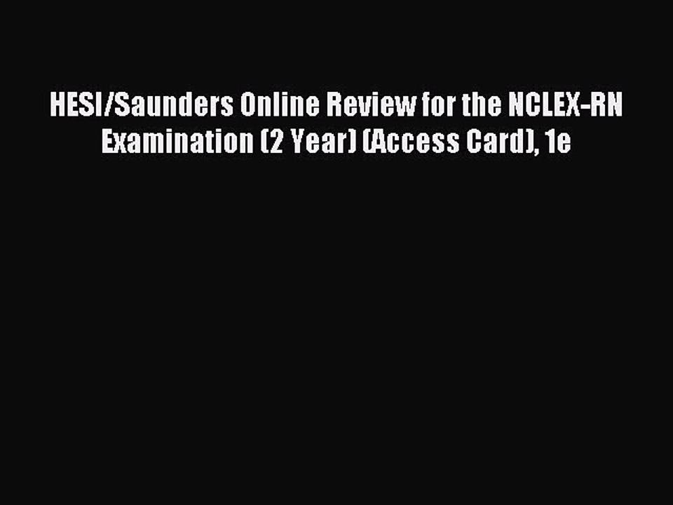 Read HESI/Saunders Online Review for the NCLEX-RN Examination (2 Year) (Access Card) 1e Ebook