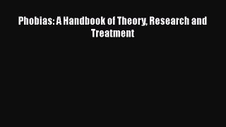 [Read book] Phobias: A Handbook of Theory Research and Treatment [Download] Online