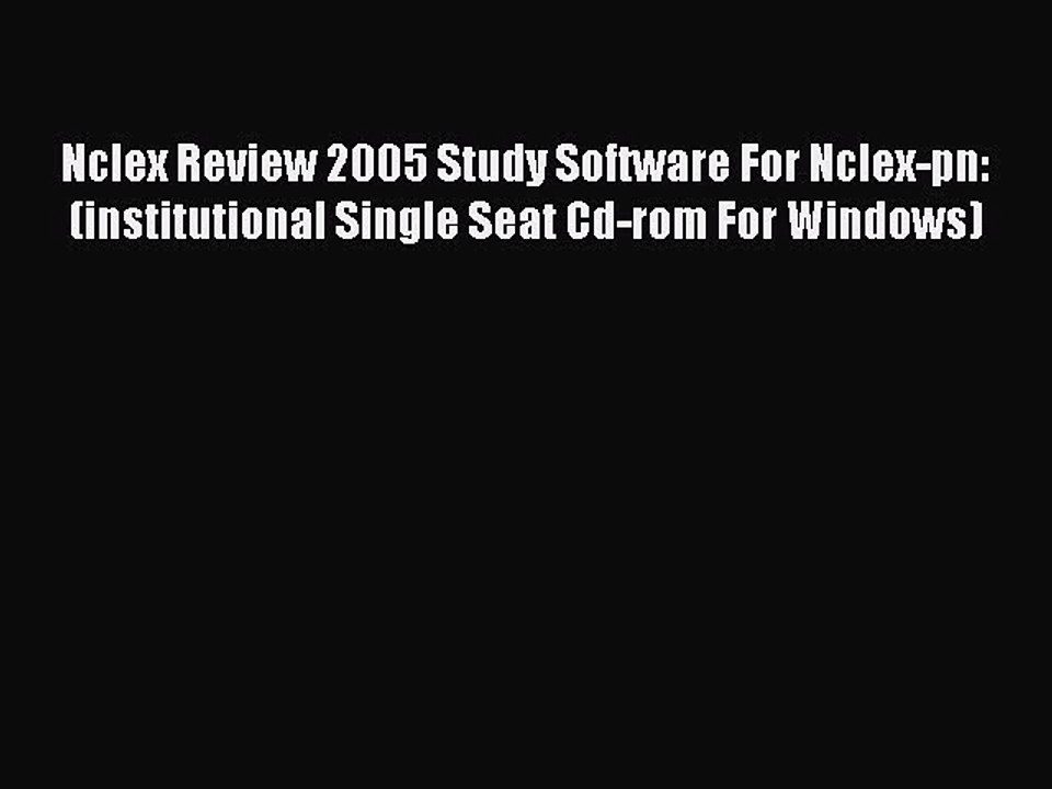 Read Nclex Review 2005 Study Software For Nclex-pn: (institutional Single Seat Cd-rom For Windows)