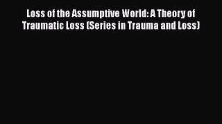 [Read book] Loss of the Assumptive World: A Theory of Traumatic Loss (Series in Trauma and