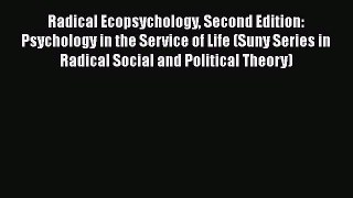 [Read book] Radical Ecopsychology Second Edition: Psychology in the Service of Life (Suny Series