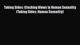 [Read book] Taking Sides: Clashing Views in Human Sexuality (Taking Sides: Human Sexuality)
