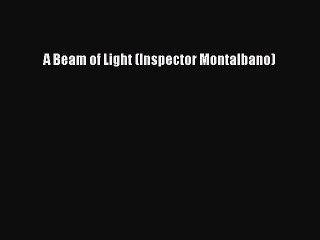 PDF A Beam of Light (Inspector Montalbano)  Read Online