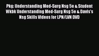 Read Pkg: Understanding Med-Surg Nsg 5e & Student Wkbk Understanding Med-Surg Nsg 5e & Davis's